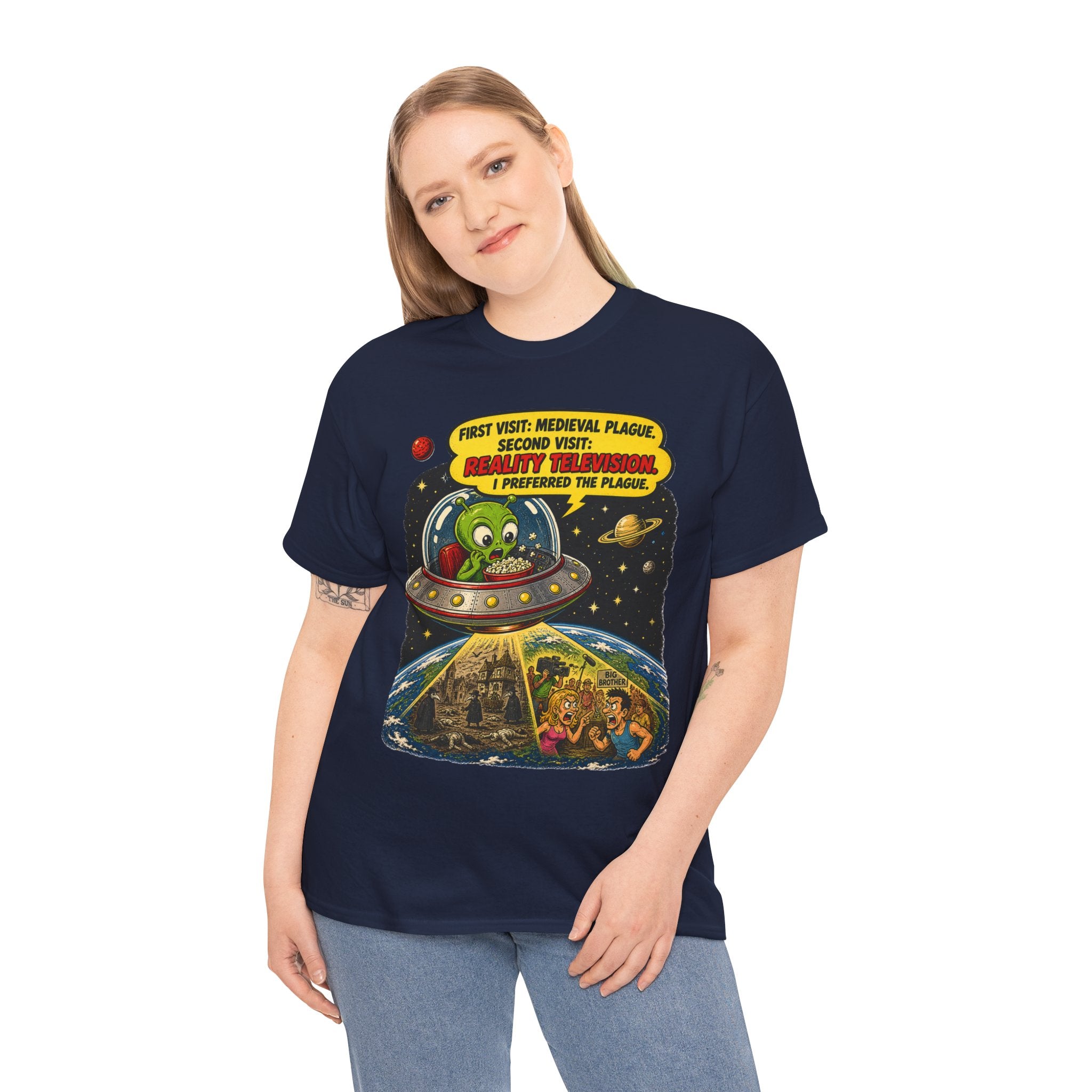 First Visit Medieval Plague Second Visit Reality Television I Preferred the Plague T-Shirt | Funny Alien Space Tee | Humorous Sci-Fi Graphic T-Shirt