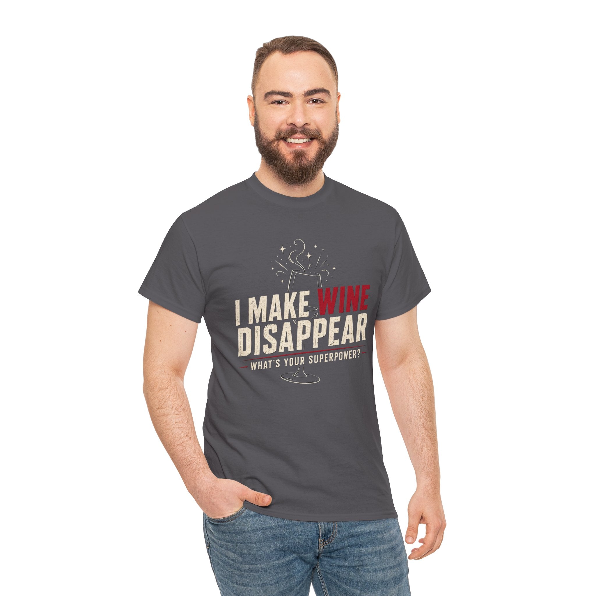 I Make Wine Disappear What's Your Superpower T-Shirt | Funny Wine Lover Tee | Humorous Drinking Graphic T-Shirt | Gift for Wine Fans