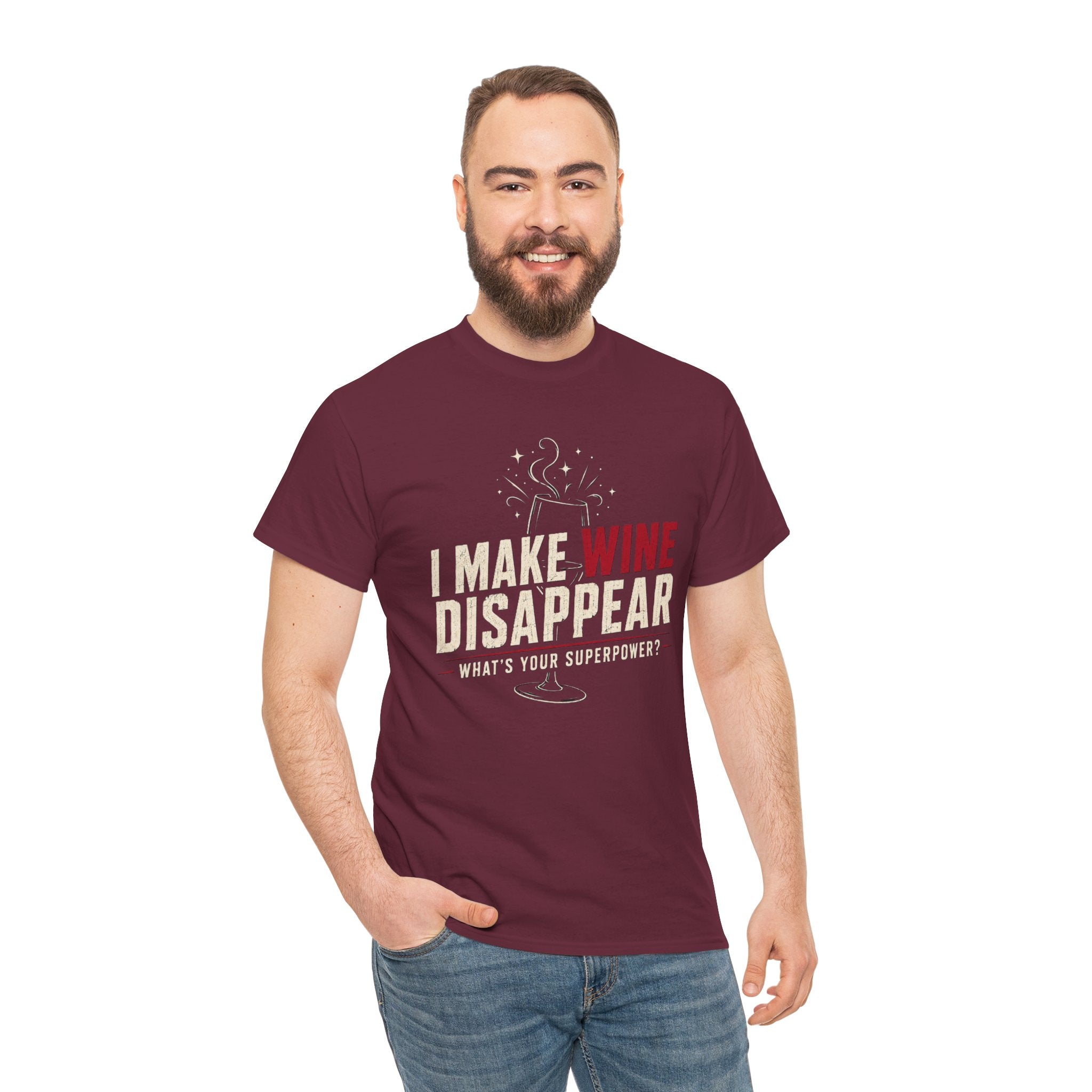 I Make Wine Disappear What's Your Superpower T-Shirt | Funny Wine Lover Tee | Humorous Drinking Graphic T-Shirt | Gift for Wine Fans