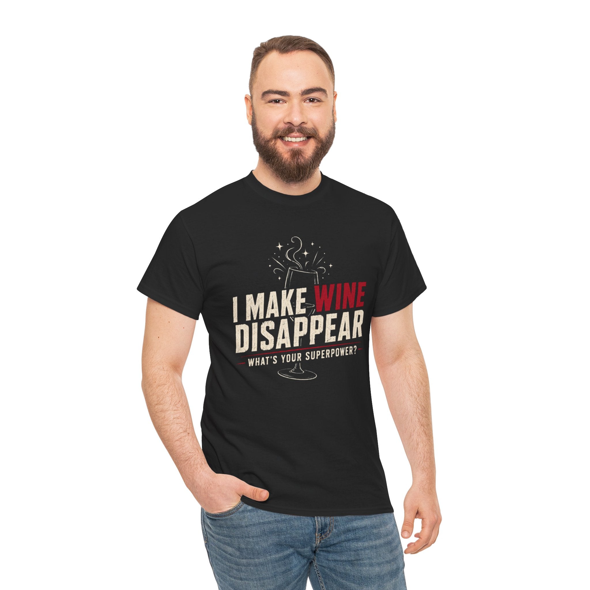 I Make Wine Disappear What's Your Superpower T-Shirt | Funny Wine Lover Tee | Humorous Drinking Graphic T-Shirt | Gift for Wine Fans