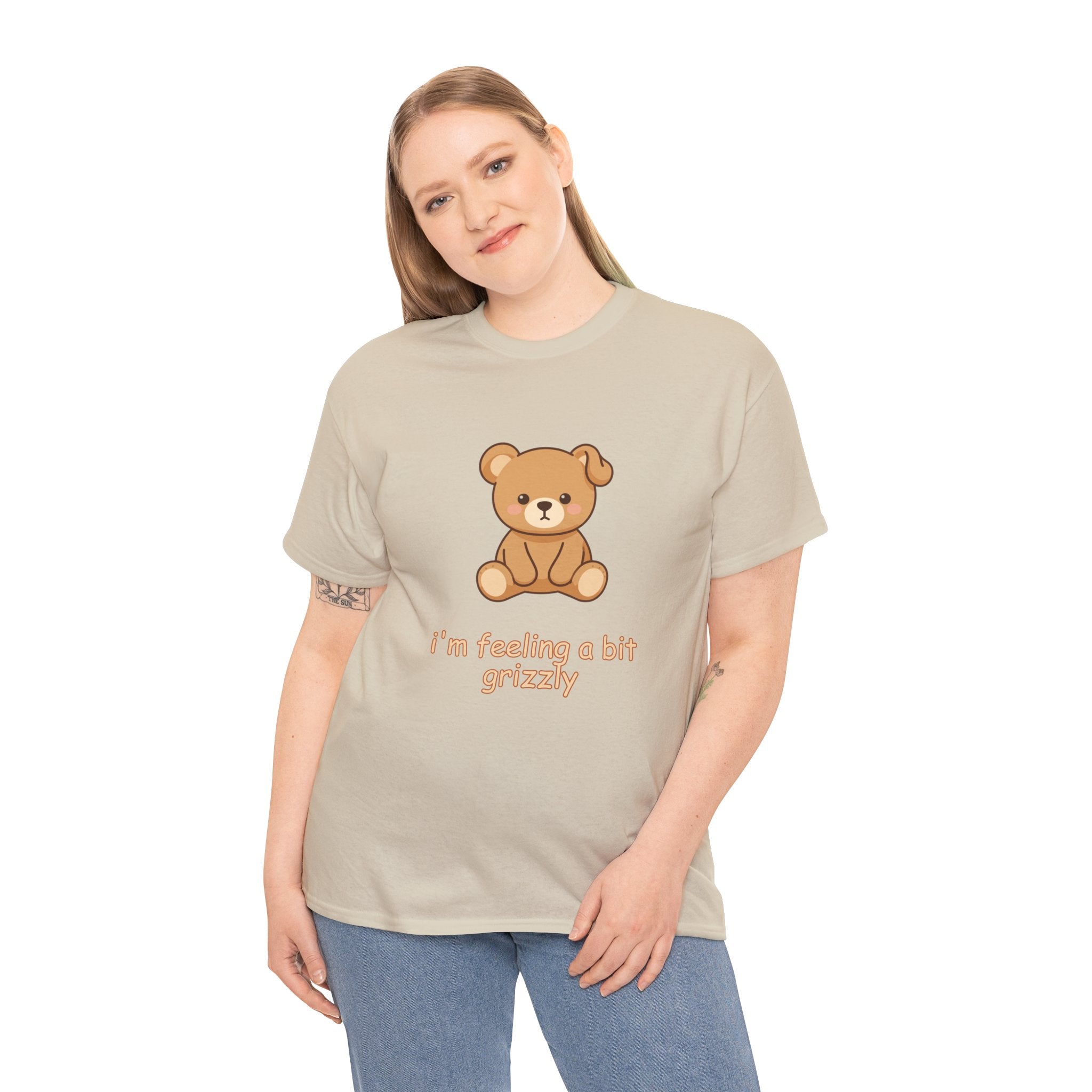 T-Shirt — Cute Teddy "I'm Feeling a Bit Grizzly" Graphic Tee Cute Teddy Bear - BUSHY - T-Shirt The Bear With One Wonky Ear & Zero Regrets