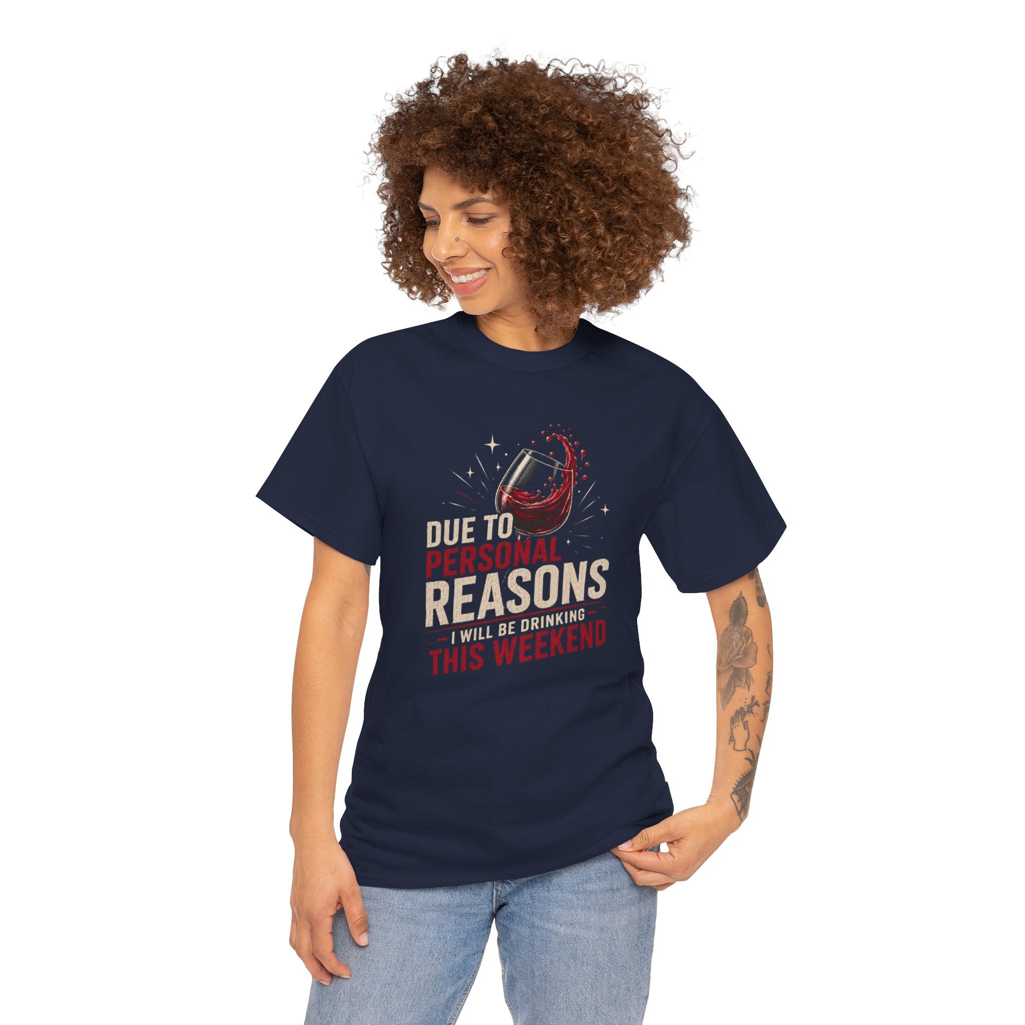 Due to Personal Reasons I'll Be Drinking This Weekend T-Shirt | Funny Drinking Tee | Humorous Weekend Graphic T-Shirt | Gift for Drink Fans