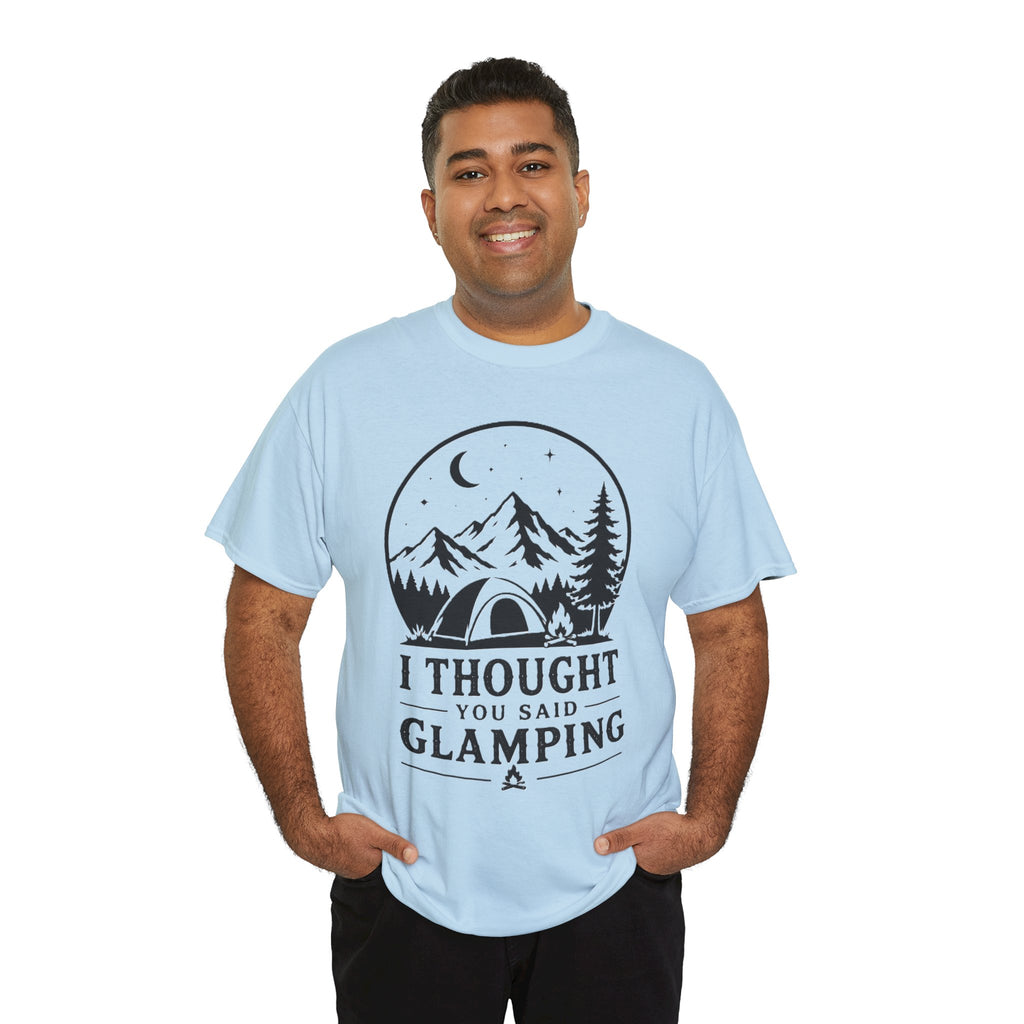 Camping T-Shirt — "I Thought You Said Glamping" Funny Outdoor Tee- The bell tent was booked. Then someone had a better idea.