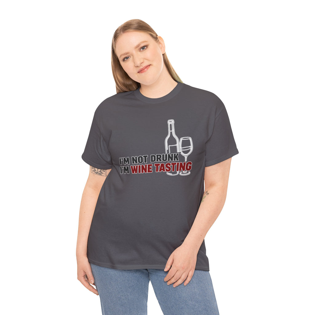 I'm Not Drunk, I'm Wine Tasting T-Shirt — Funny Wine Lover Graphic Tee