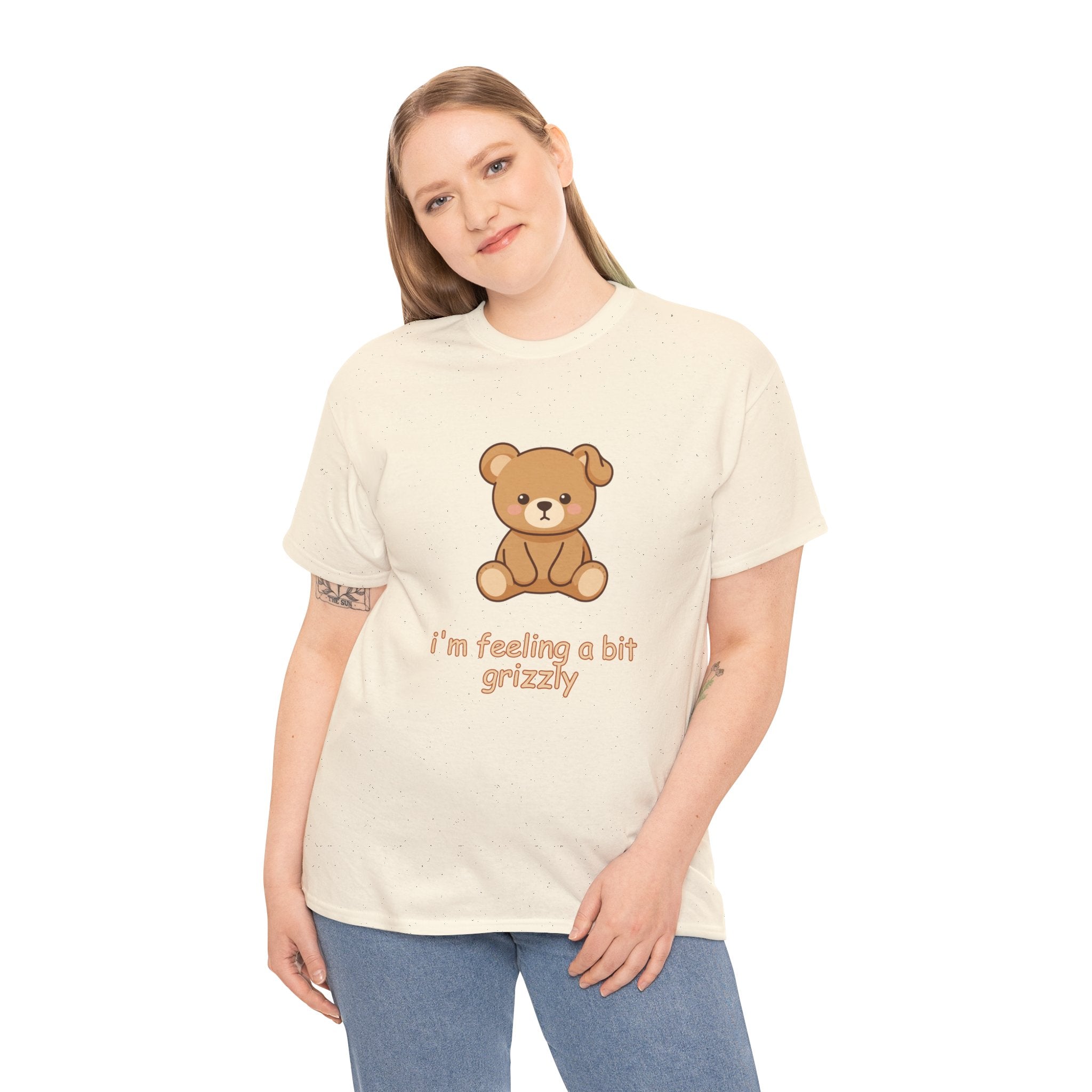 T-Shirt — Cute Teddy "I'm Feeling a Bit Grizzly" Graphic Tee Cute Teddy Bear - BUSHY - T-Shirt The Bear With One Wonky Ear & Zero Regrets