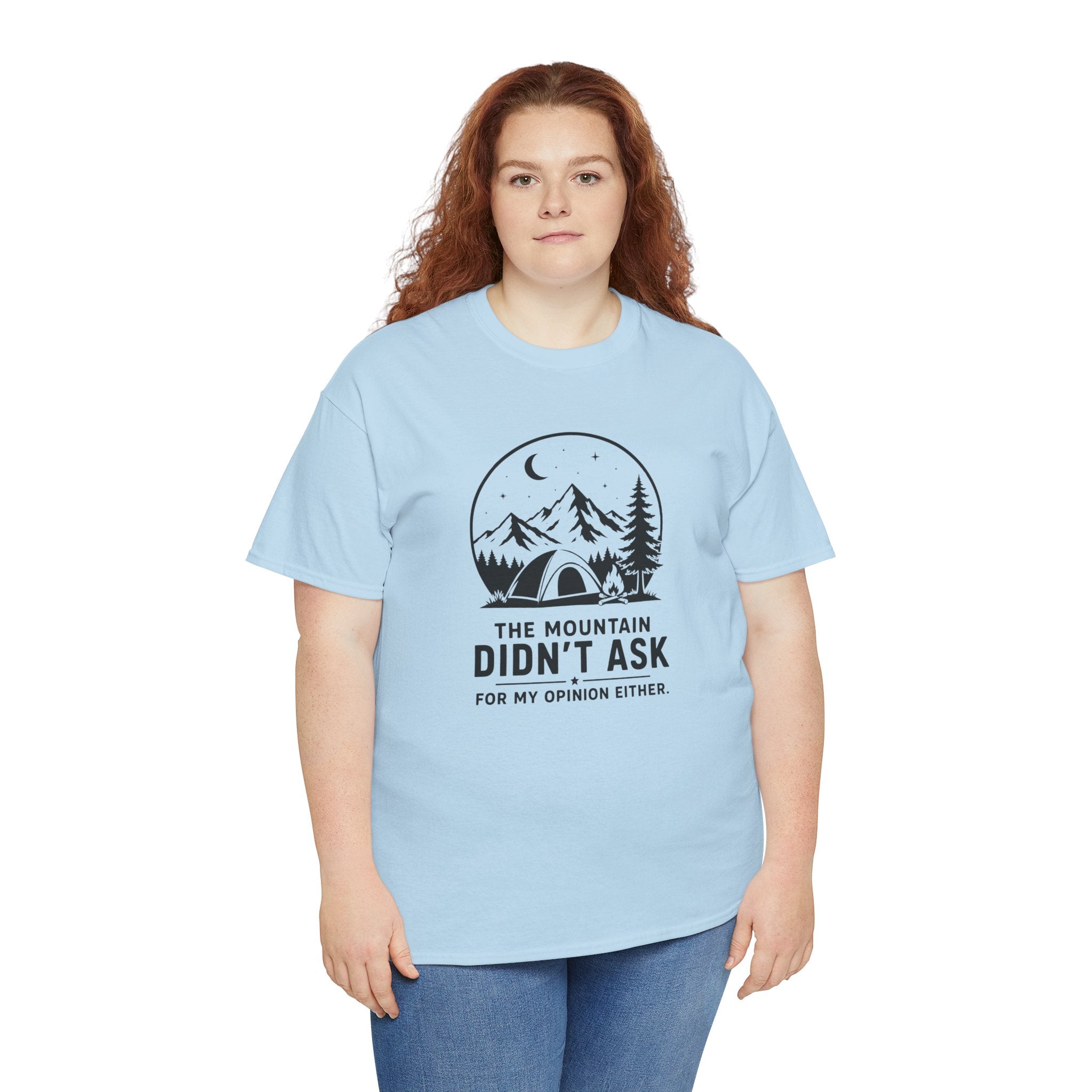 Mountain Camping T‑Shirt – "The Mountain Didn't Ask" Outdoor Tee