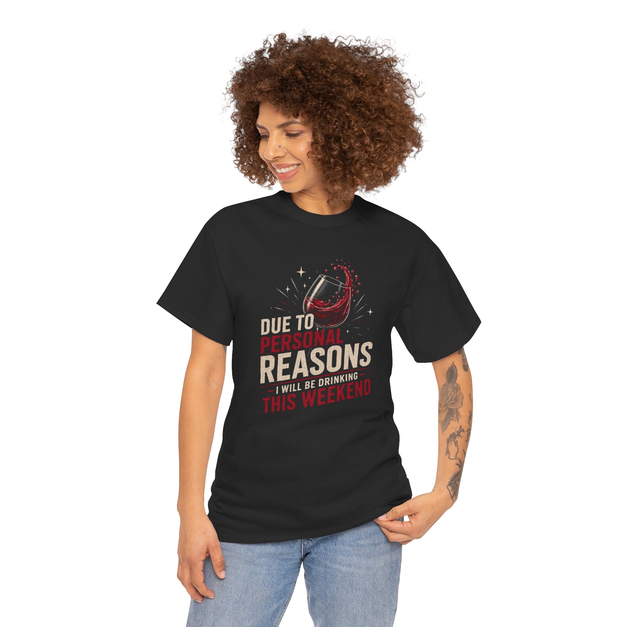 Due to Personal Reasons I'll Be Drinking This Weekend T-Shirt | Funny Drinking Tee | Humorous Weekend Graphic T-Shirt | Gift for Drink Fans