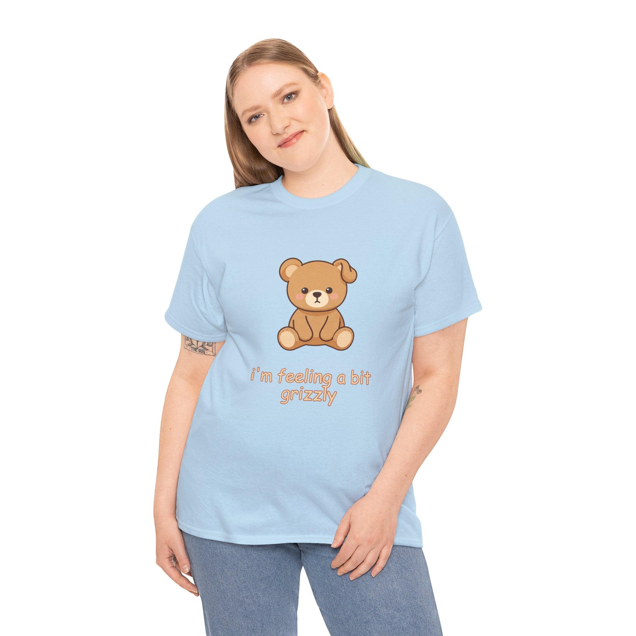 T-Shirt — Cute Teddy "I'm Feeling a Bit Grizzly" Graphic Tee Cute Teddy Bear - BUSHY - T-Shirt The Bear With One Wonky Ear & Zero Regrets
