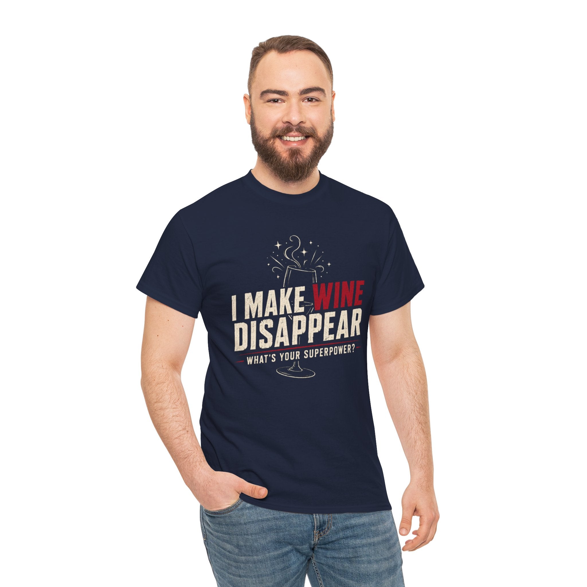I Make Wine Disappear What's Your Superpower T-Shirt | Funny Wine Lover Tee | Humorous Drinking Graphic T-Shirt | Gift for Wine Fans
