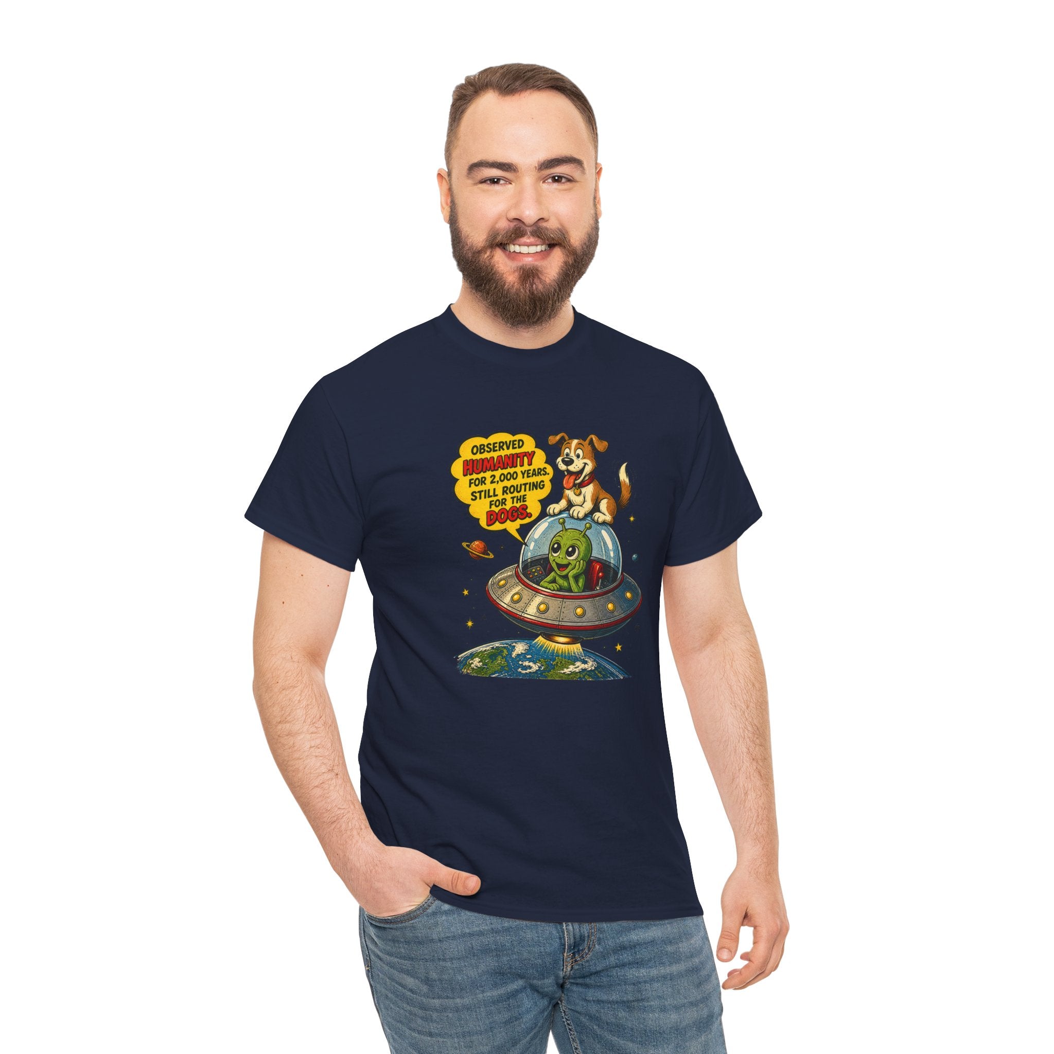 Observed Humanity for 2000 Years Still Routing for the Dogs T-Shirt | Funny Alien Dog Space Tee | Humorous Sci-Fi Graphic T-Shirt