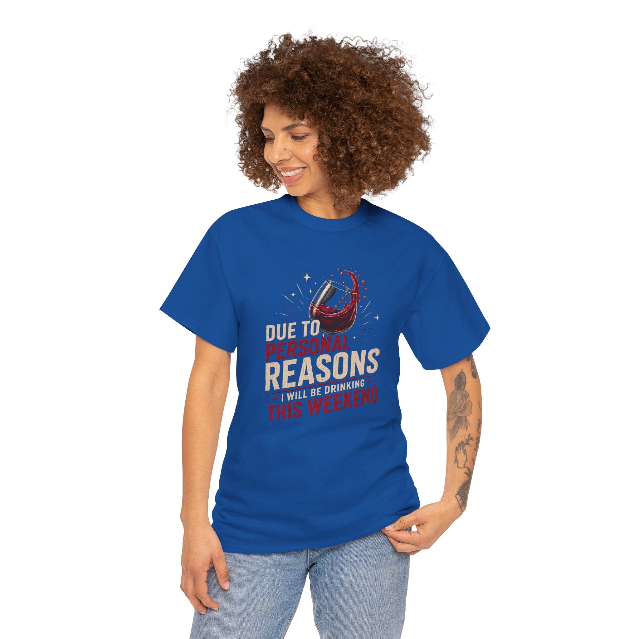 Due to Personal Reasons I'll Be Drinking This Weekend T-Shirt | Funny Drinking Tee | Humorous Weekend Graphic T-Shirt | Gift for Drink Fans